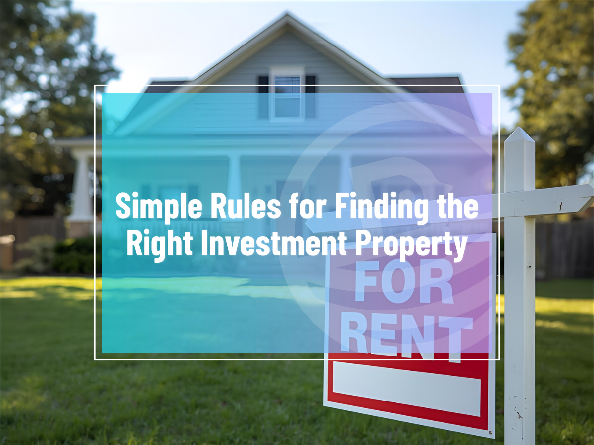 Simple Rules for Finding the Right Investment Property